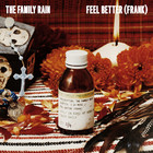 The Family Rain - Feel Better (Frank) (CDS)