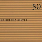 Bar Kokhba Sextet - 50Th Birthday Celebration Vol. 11 CD1