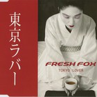 Fresh Fox - Tokyo Lover (MCD)