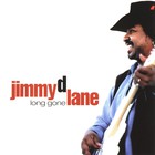 Jimmy D. Lane - Long Gone