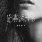 Banks - Brain (CDS)