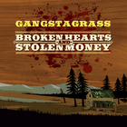 Gangstagrass - Broken Hearts And Stolen Money