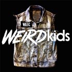 We Are The In Crowd - Weird Kids