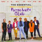 The Parachute Club - Wild Zone: The Essential Parachute Club