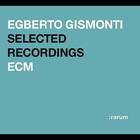 Egberto Gismonti - Rarum Vol. 11: Selected Recordings