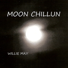 Willie May - Moon Chillun