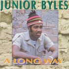 Junior Byles - A Long Way (Vinyl)