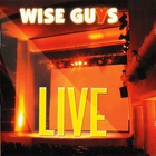 Wise Guys - Live