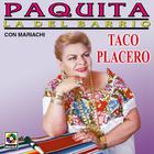 Paquita La Del Barrio - Taco Placero