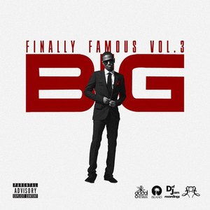 Finally Famous Vol. 3: Big