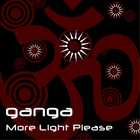 Ganga - More Light Please