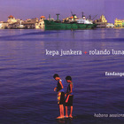 Kepa Junkera - Fandango: Habana Sessions (With Rolando Luna)