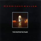 Morrissey Mullen - This Must Be The Place (Vinyl)