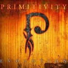 Primitivity - Evolution