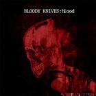 Bloody Knives - Blood