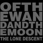 Of The Wand & The Moon - The Lone Descent