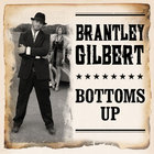 Brantley Gilbert - Bottoms Up (CDS)