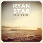 Ryan Star - Stay Awhile (CDS)