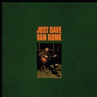 Dave Van Ronk - Just Dave Van Ronk (Vinyl)