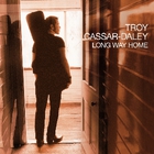 Troy Cassar-Daley - Long Way Home