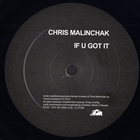 Chris Malinchak - If U Got It (CDS)