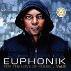 Euphonik - For The Love Of House Vol. 5