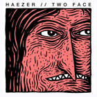 Haezer - Two Face (MCD)