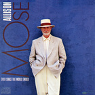 Mose Allison - Ever Since The World Ended