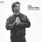 Troy Cassar-Daley - Almost Home