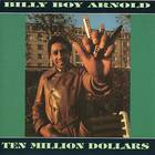 Billy Boy Arnold - Ten Million Dollars (Remastered 1995)
