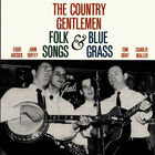 The Country Gentlemen - Folk Songs & Bluegrass (Reissued 1991)