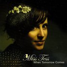 Miss Tess - When Tomorrow Comes