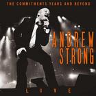 Andrew Strong - The Commitments Years And Beyond: Live
