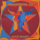 Sunset Heights - Born In Houston: Live