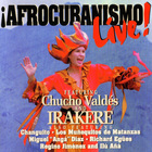 Chucho Valdes - Afrocubanismo Live! (With Irakere)