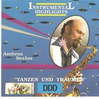 Ambros Seelos - Instrumental Highlights: Tanzen Und Traumen
