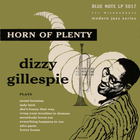 Dizzy Gillespie - Horn Of Plenty (Vinyl)