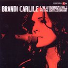 Brandi Carlile - Live At Benaroya Hall With The Seattle Symphony