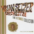 The Brian Setzer Orchestra - The Ultimate Collection