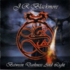 J.R. Blackmore Group - Between Darkness & Light