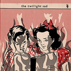 The Twilight Sad - The Twilight Sad (EP)