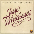 Jesse Winchester - Talk Memphis ... Plus