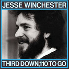 Jesse Winchester - Third Down, 110 To Go (Remastered 1994)