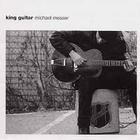 Michael Messer - King Guitar