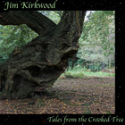 Jim Kirkwood - Tales From The Crooked Tree