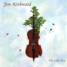 Jim Kirkwood - The Cello Tree