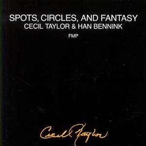 Spots, Circles, And Fantasy (With Han Bennink)