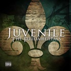 Juvenile - The Fundamentals
