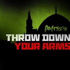 Throw Down Your Arms