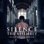 Silence The Assembly - Reconstruction (EP)